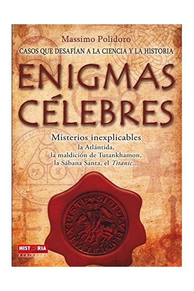 Enigmas célebres: Casos que desafían a la ciencia y la historia.